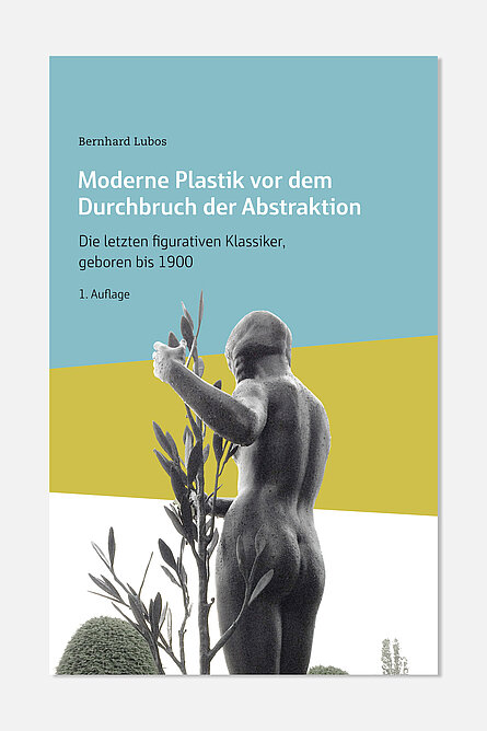 Moderne Plastik vor dem Durchbruch der Abstraktion